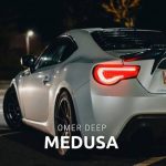 دانلود آهنگ جدید Medusa از OMER DEEP