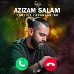 دانلود آهنگ جدید عزیزم سلام از فرشید فرح بخش